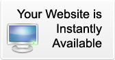 Your website is available right away